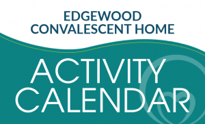 Edgewood Convalescent Home Activity Calendar